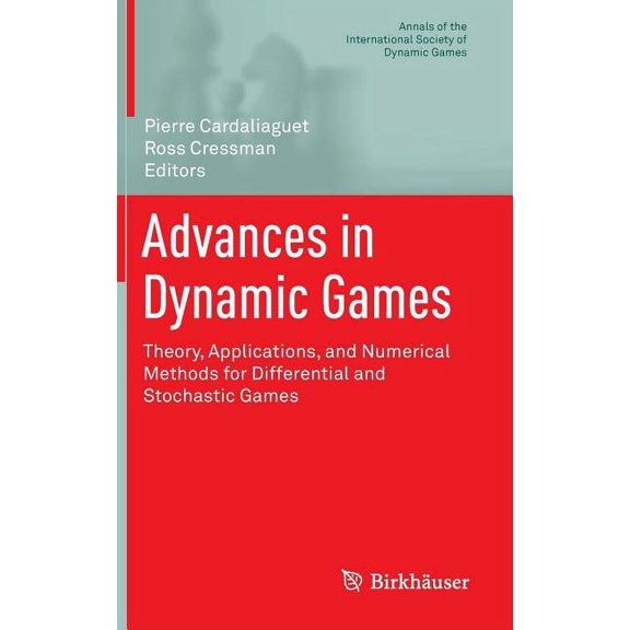 Annals of the International Society of D Advances in Dynamic Games: Theory, Applications, and Numerical Methods for Differential and Stochastic Games, Book 12, (Hardcover)