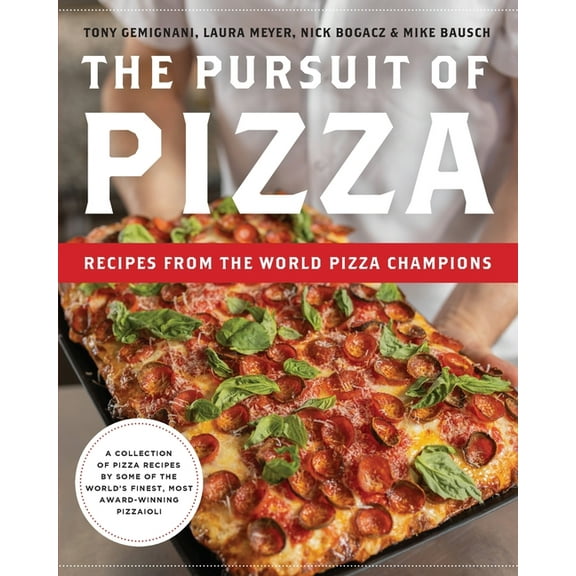 The Pursuit of Pizza: Recipes from the World Pizza Champions, (Paperback)