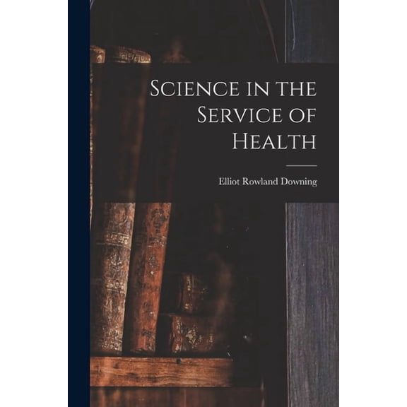 Science in the Service of Health, (Paperback)