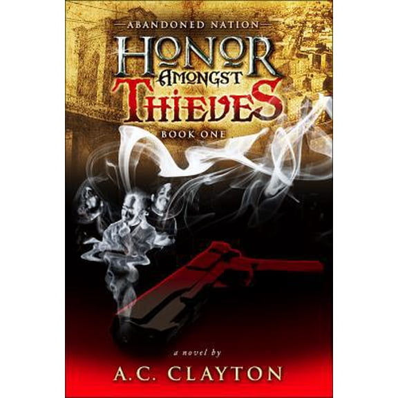 Pre-Owned Honor Amongst Thieves (Book One: Abandoned Nation) (Paperback) 0979673100 9780979673108