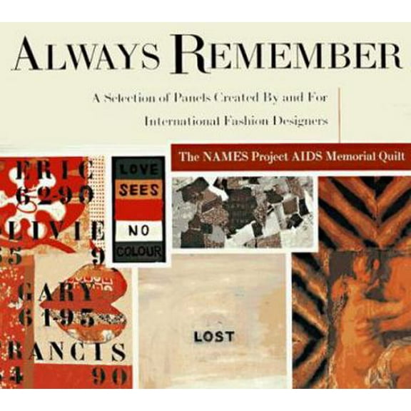 Pre-Owned Always Remember : The Names Project AIDS Memorial Quilt A Selection of Panels Created by and for International Designers (Paperback) 0684824000 9780684824000