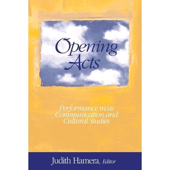 Opening Acts: Performance In/As Communication and Cultural Studies, (Paperback)