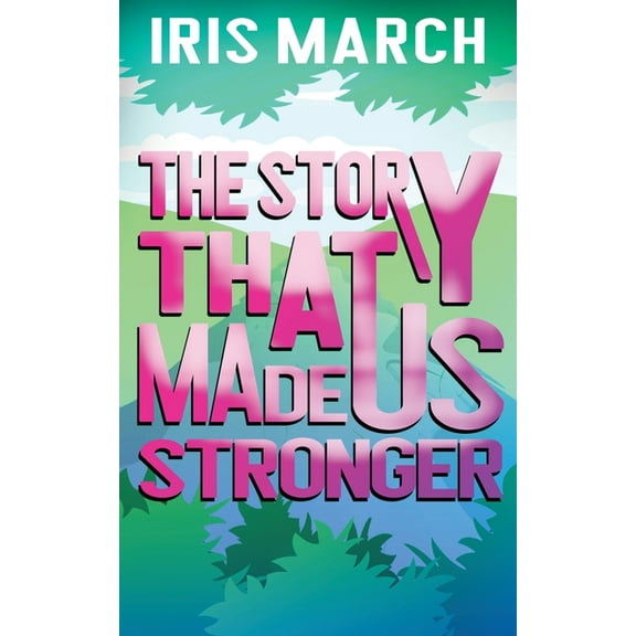 The Story That Made Us Stronger, (Paperback)
