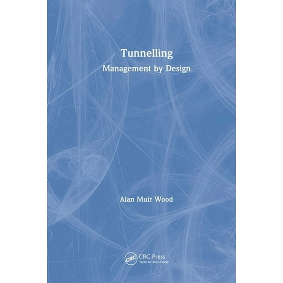 Tunnelling: Management by Design, (Paperback)