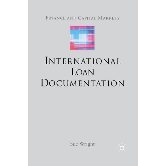 Finance and Capital Markets International Loan Documentation, (Paperback)