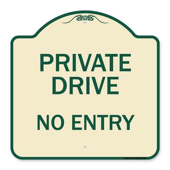 SignMission A-DES-TG-1818-9784 18 x 18 in. Designer Series Sign - Private Drive No Entry, Tan & Green
