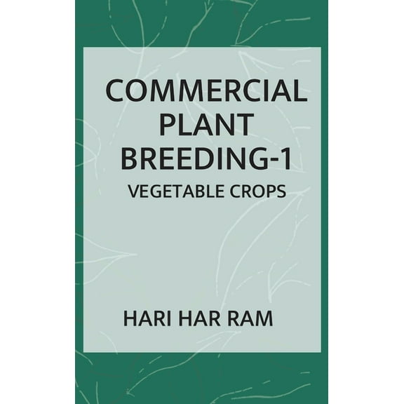 Commercial Plant Breeding: Volume 01 Vegetable Crops (Hardcover)