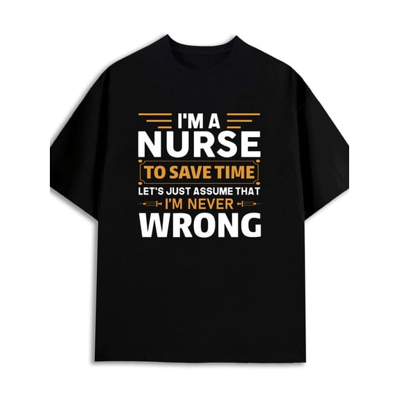 Nurse Humor T-Shirt 180G 100% Cotton 180G 100% Cotton men's pack retro summer black Classic Unisex Shirt Graphic tshirts Casual Unisex Shirt Cotton tshirts new years gifts