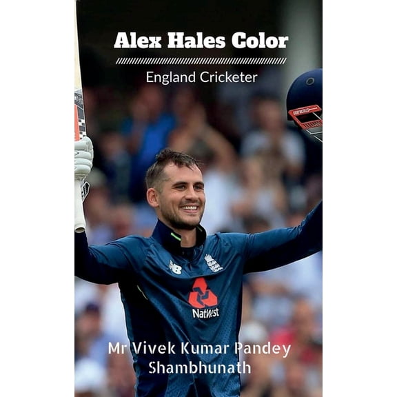 Alex Hales Color: England Cricketer, (Paperback)