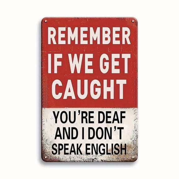 2D flat Vintage Metal Sign, 1 Count Remember If We Get Caught Letter Pattern Metal Sign, Wall Decor for Home Garage Beer Bar Club, Man Cave Wall Decor
