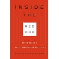 thumbnail image 1 of Pre-Owned Inside the Red Box: North Korea's Post-Totalitarian Politics (Hardcover) 0231153228 9780231153225, 1 of 1