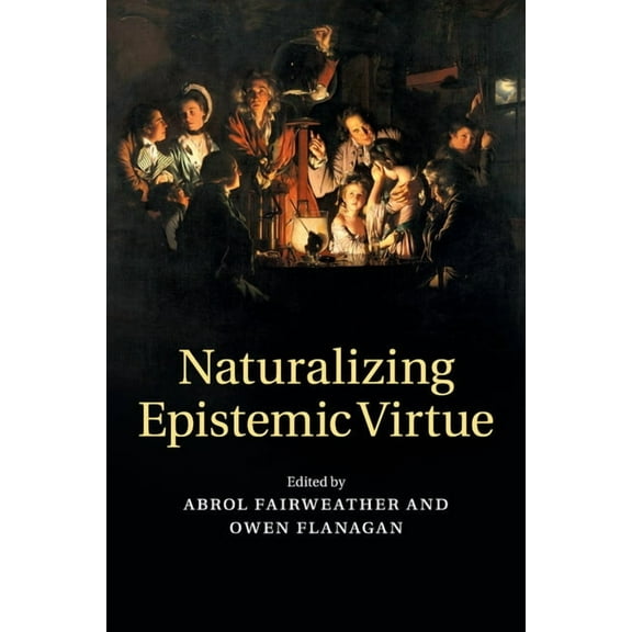 Naturalizing Epistemic Virtue, (Paperback)