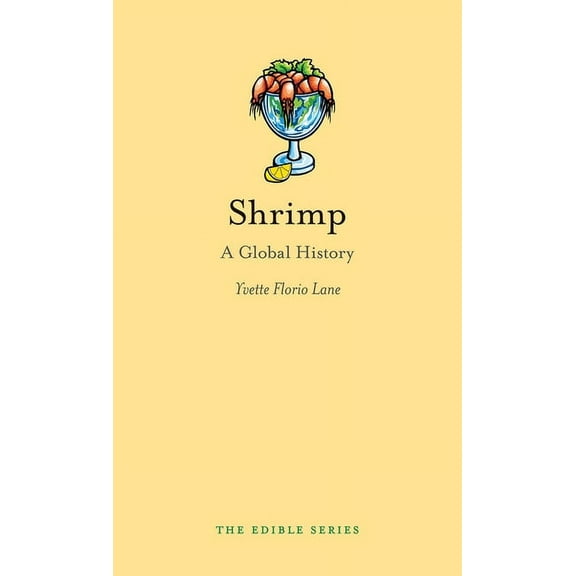 Edible: Shrimp : A Global History (Hardcover)
