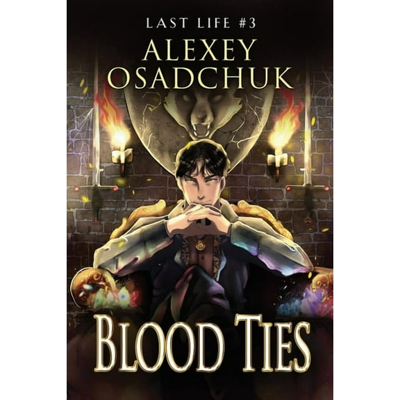 Blood Ties (Last Life Book #3): A Progression Fantasy Series (Paperback) by Alexey Osadchuk