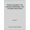 Pre-Owned Parson's Daughter; The Cultured Handmaiden; And, Black Velvet Gown (Hardcover) 1850521697 9781850521693