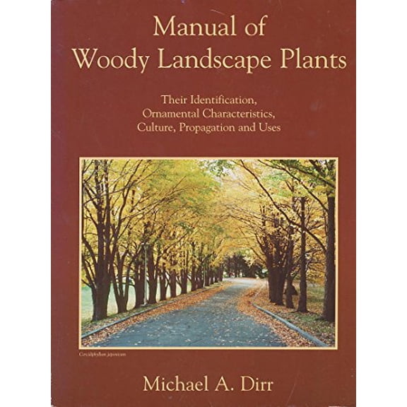 Pre-Owned Manual of Woody Landscape Plants: Their Identification,Ornamental Characteristics,Culture,Propagation and Uses Paperback