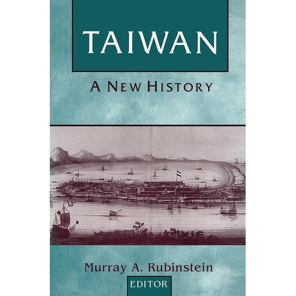 Taiwan in the Modern World (M.E. Sharpe Taiwan: A New History: A New History, (Paperback)