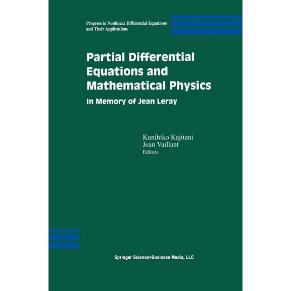 Progress in Nonlinear Differential Equat Partial Differential Equations and Mathematical Physics: In Memory of Jean Leray, Book 52, (Paperback)
