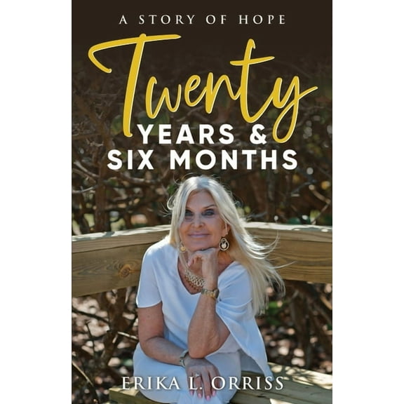Twenty Years & Six Months: A Story of Hope, (Paperback)