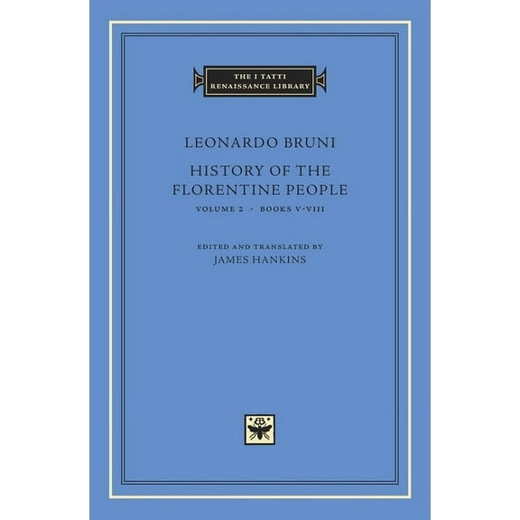 I Tatti Renaissance Library History of the Florentine People, Book 16, (Hardcover)