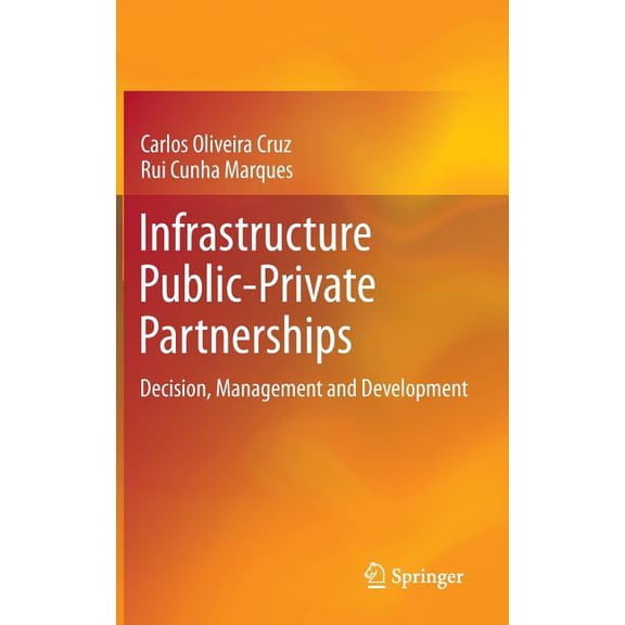 Infrastructure Public-Private Partnerships: Decision, Management and Development, (Hardcover)