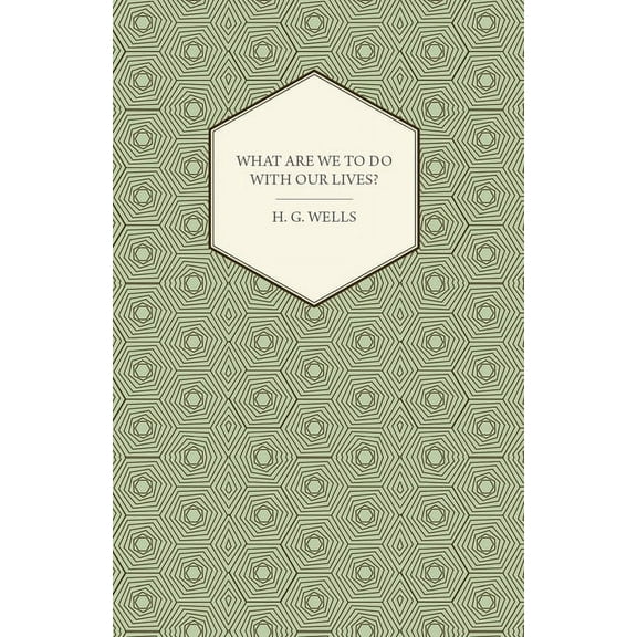 What Are We to Do with Our Lives?, (Paperback)