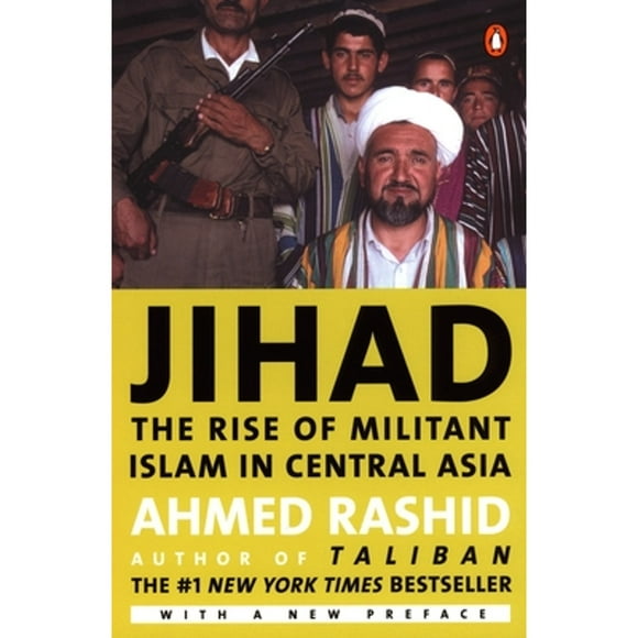 Pre-Owned Jihad: The Rise of Militant Islam in Central Asia (Paperback 9780142002605) by Ahmed Rashid