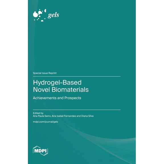Hydrogel-Based Novel Biomaterials: Achievements and Prospects, (Hardcover)
