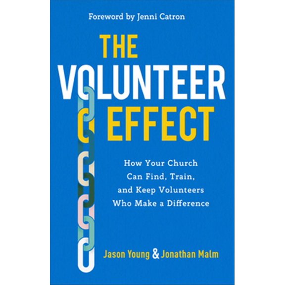 Pre-Owned The Volunteer Effect: How Your Church Can Find, Train, and Keep Volunteers Who Make a Difference (Paperback) 154090041X 9781540900418