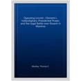 thumbnail image 1 of Pre-Owned Opposing Lincoln: Clement L. Vallandigham, Presidential Power, and the Legal Battle over Dissent in Wartime (Landmark Law Cases and American Society) Paperback, 1 of 1
