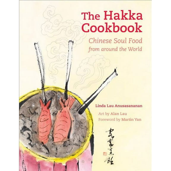 The Hakka Cookbook : Chinese Soul Food from around the World (Edition 1) (Hardcover)