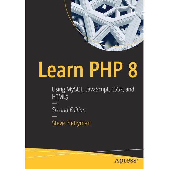 Learn PHP 8: Using Mysql, Javascript, Css3, and HTML5, (Paperback)