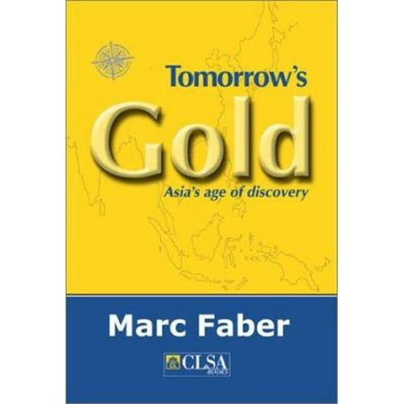 Pre-Owned Tomorrow's Gold: Asia's Age of Discovery (Paperback) by Marc Faber