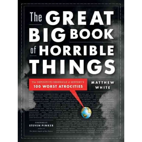 Pre-Owned The Great Big Book of Horrible Things: The Definitive Chronicle of History's 100 Worst Atrocities (Hardcover) 0393081923 9780393081923