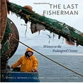 thumbnail image 1 of Pre-Owned The Last Fisherman: Witness to the Endangered Oceans (Hardcover) 0789211912 9780789211910, 1 of 1