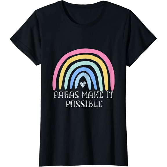 Paras Make It Possible Paraprofessional Teacher Assistant T-Shirt