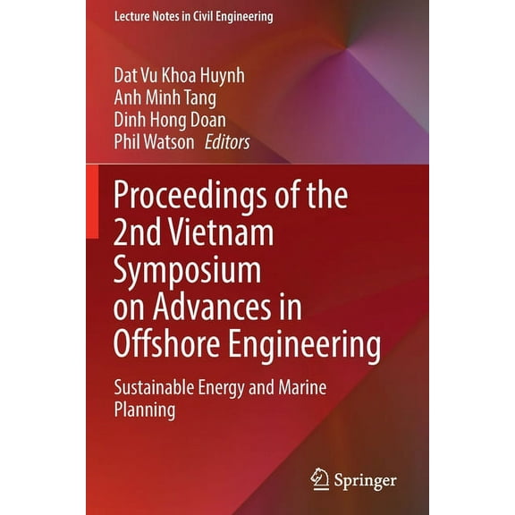 Lecture Notes in Civil Engineering Proceedings of the 2nd Vietnam Symposium on Advances in Offshore Engineering: Sustainable Energy and Marine Planning, Book 208, (Paperback)