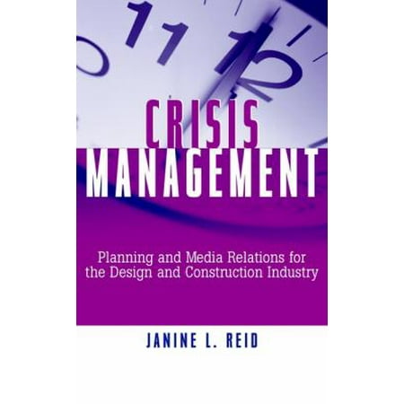 Crisis Management : Planning and Media Relations for the Design and Construction Industry, Used [Hardcover]