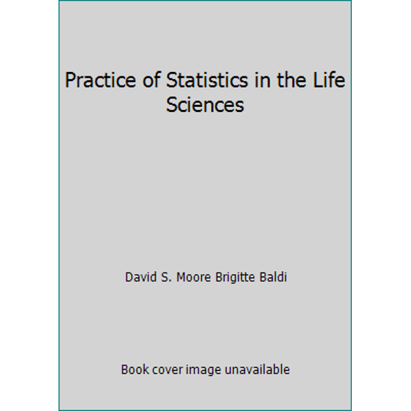 Pre-Owned Practice of Statistics in the Life Sciences (Unknown) 1464133182 9781464133183