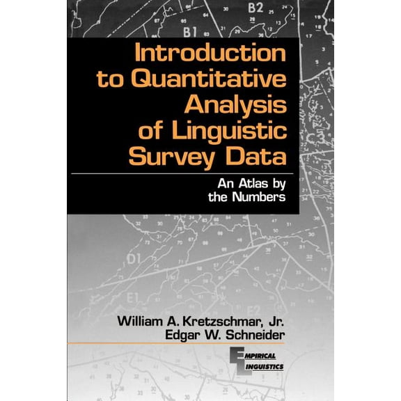 Empirical Linguistics Introduction to Quantitative Analysis of Linguistic Survey Data: An Atlas by the Numbers, Book 1, (Paperback)