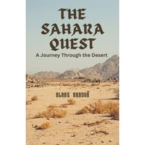 The Sahara Quest: A Journey Through the Desert, (Paperback)