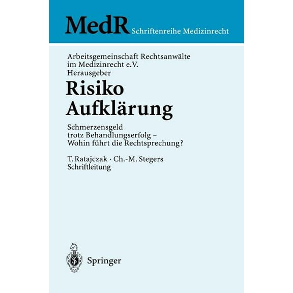 MedR Schriftenreihe Medizinrecht Risiko AufklÃ¤rung: Schmerzensgeld Trotz Behandlungserfolg - Wohin FÃ¼hrt Die Rechtsprechung?, (Paperback)