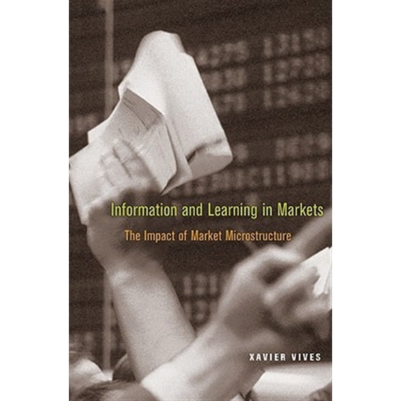 Pre-Owned Information and Learning in Markets: The Impact of Market Microstructure, (Paperback)