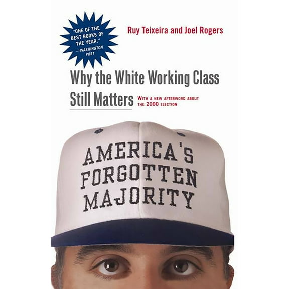 America's Forgotten Majority: Why the White Working Class Still Matters, (Paperback)