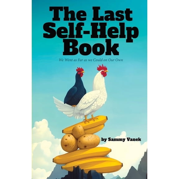 The Last Self-Help Book: We Went as Far as we Could on Our Own, (Paperback)