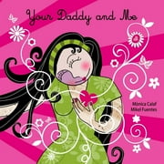 MONICA CALAF; MIKEL FUENTES Your Daddy and Me (Paperback)