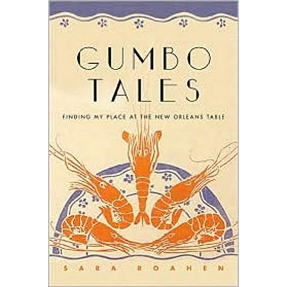 Pre-Owned Gumbo Tales: Finding My Place at the New Orleans Table (Hardcover) 0393061671 9780393061673