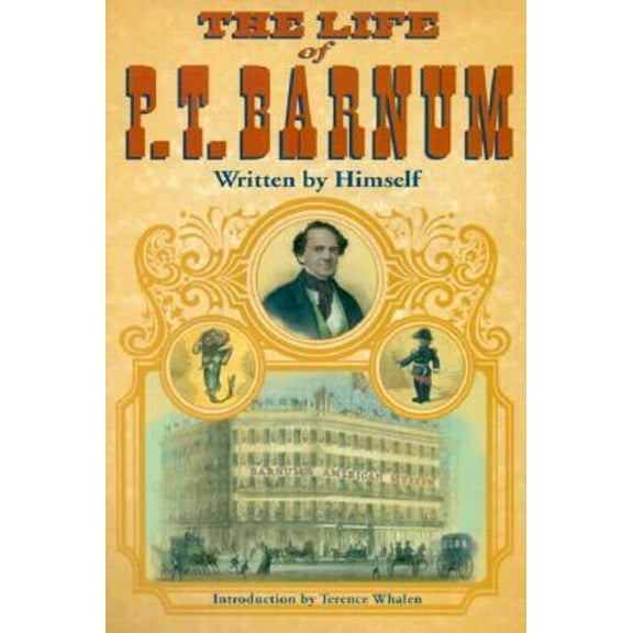 Pre-Owned The Life of P. T. Barnum, Written by Himself (Paperback) 9780252069024