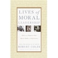 thumbnail image 1 of Pre-Owned Lives of Moral Leadership: Men and Women Who Have Made a Difference (Paperback) 0375758356 9780375758355, 1 of 1
