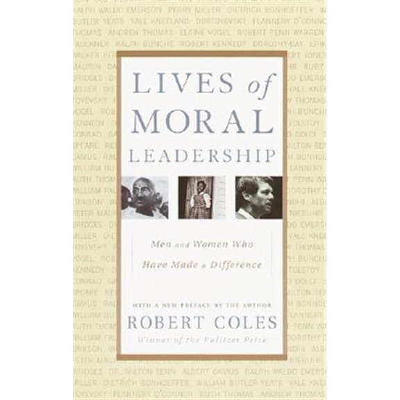 Pre-Owned Lives of Moral Leadership: Men and Women Who Have Made a Difference (Paperback) 0375758356 9780375758355